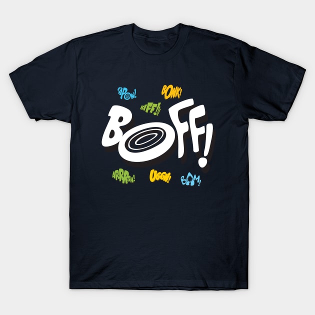 BOFF! T-Shirt by brendanjohnson